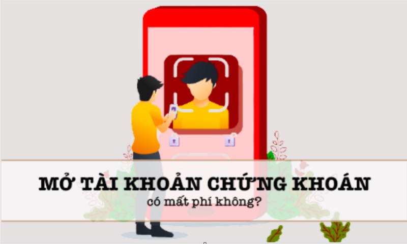 Chi phí mở tài khoản chứng khoán?