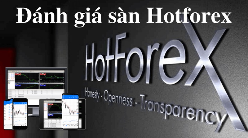 Đánh giá sàn HotForex chi tiết. Trader Việt có nên đầu tư vào HotForex không?