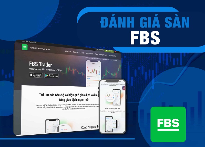 Đánh giá sàn giao dịch FBS chi tiết, khách quan và mới nhất 2023