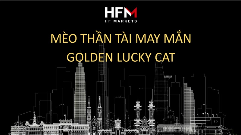 GOLDEN LUCKY CAT (MÈO THẦN TÀI MAY MẮN) - Chương trình KHUYẾN MÃI HOT NHẤT đầu năm 2023 của HFM