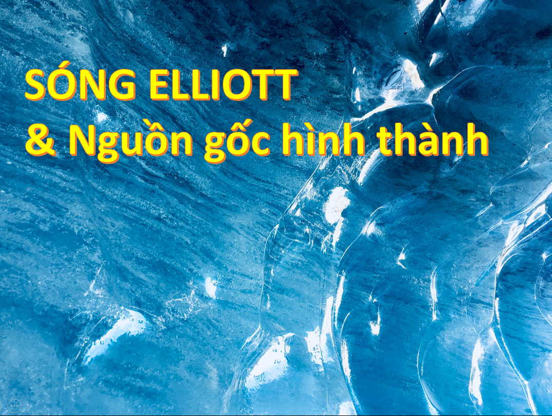 Lý thuyết sóng Elliott &amp; cách áp dụng vào giao dịch hiệu quả