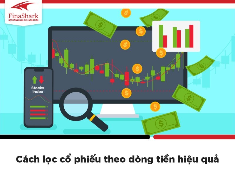 Lọc cổ phiếu theo dòng tiền - Phương pháp đầu tư hiệu quả