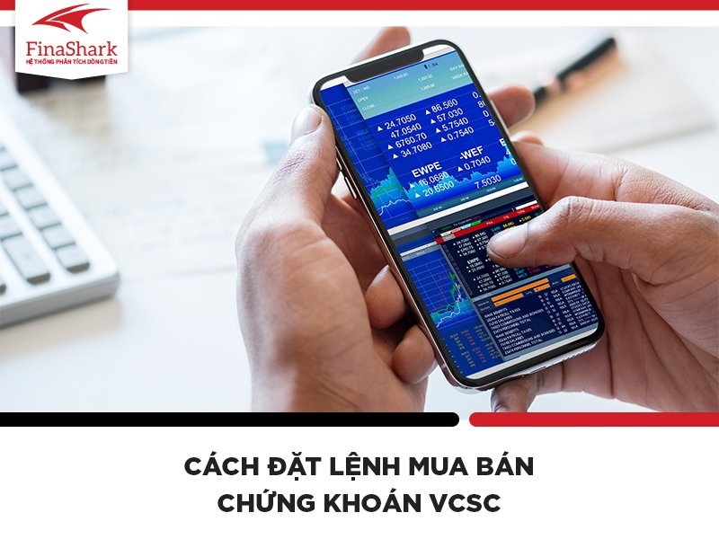 Cách đặt lệnh mua bán chứng khoán VCSC