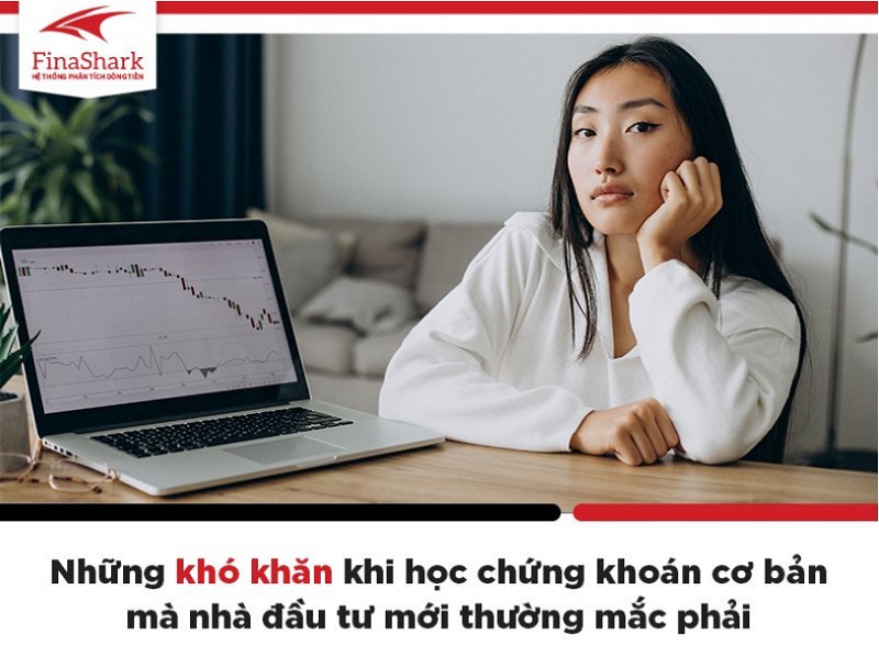 Những khó khăn khi học chứng khoán cơ bản mà nhà đầu tư mới thường mắc phải