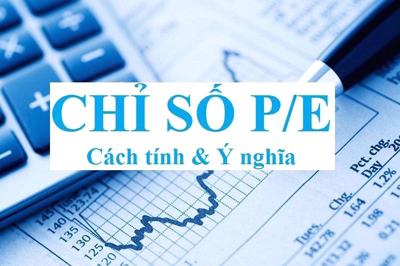 Cách tính chỉ số P/E? Ý nghĩa