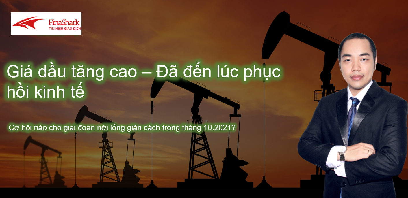 Giá dầu tăng cao | Đã đến lúc phục hồi kinh tế. Chiến lược đầu tư cho tuần 27.09 - 01.10.2021