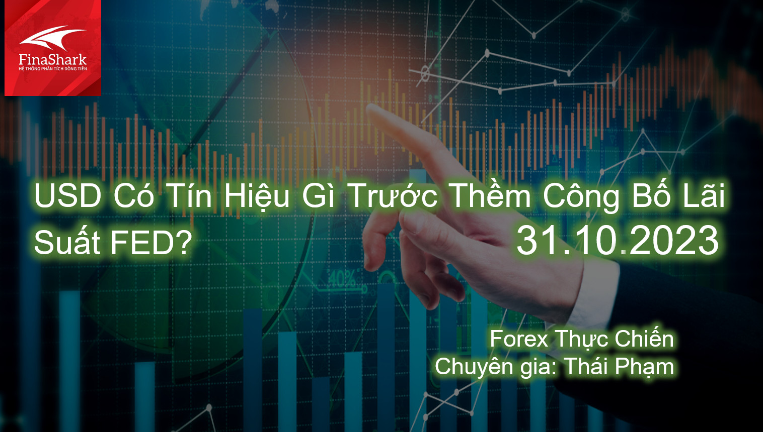 USD Có Tín Hiệu Gì Trước Thềm Công Bố Lãi Suất FED? | 31.10.2023