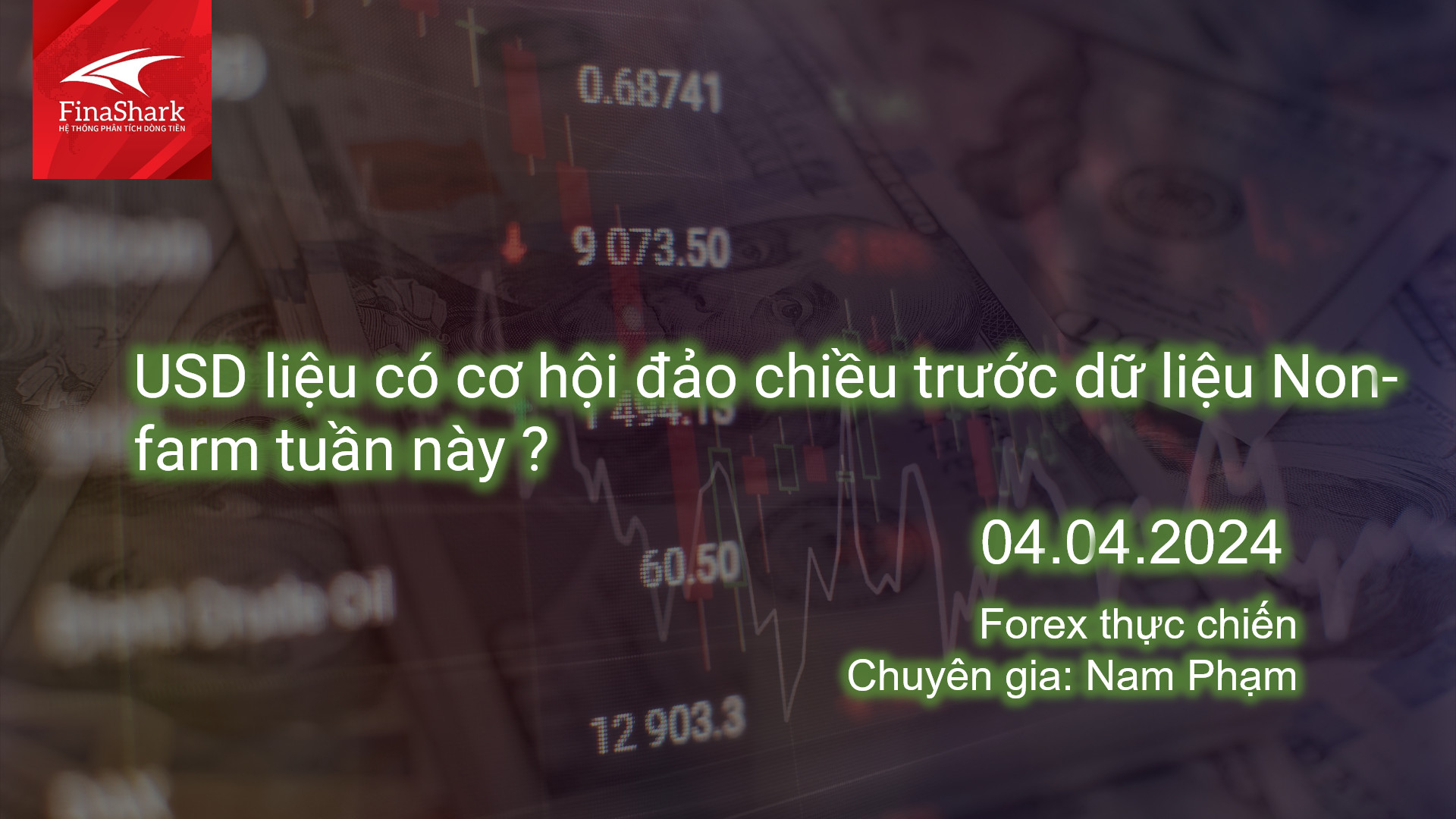 USD liệu có cơ hội đảo chiều trước dữ liệu Non-farm tuần này ? | Giao dịch thực chiến 04.04.2024