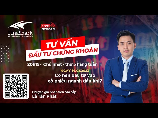 Có nên đầu tư vào cổ phiếu ngành dầu khí? | Chiến lược cho phiên 15/02/2023