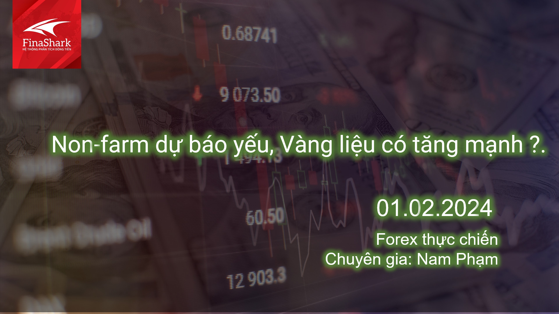 Non-farm dự báo yếu, Vàng liệu có tăng mạnh ? | Giao dịch thực chiến 01.02.2024