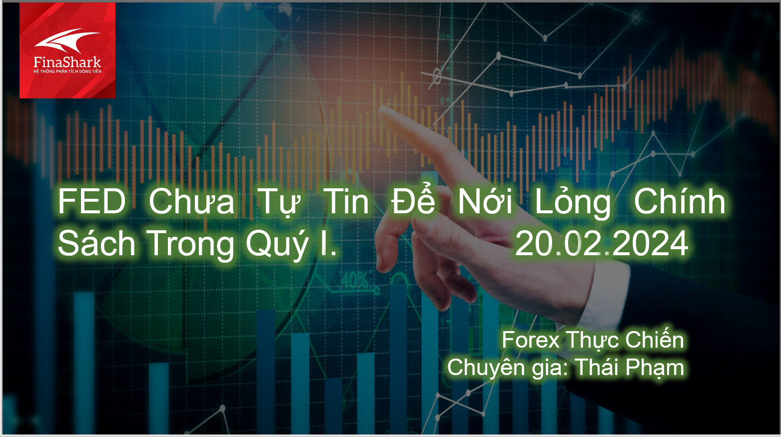 FED Chưa Tự Tin Để Nới Lỏng Chính Sách Trong Quý I. | 20.02.2024