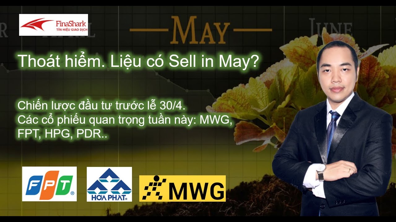 Thoát hiểm. Nhưng liệu có Sell in May?