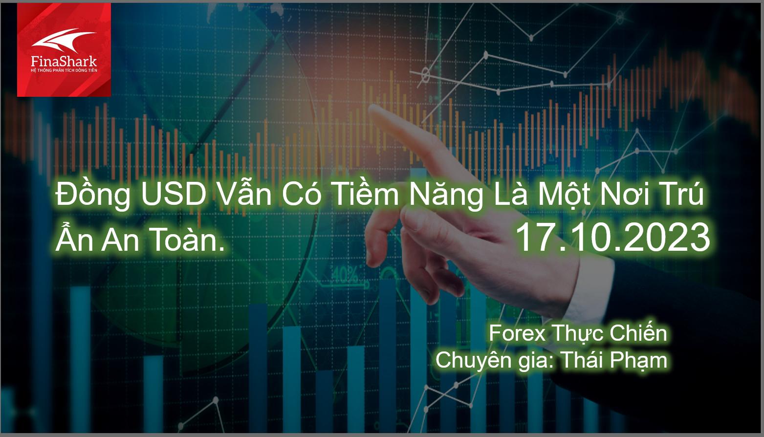 Đồng USD Vẫn Có Tiềm Năng Là Một Nơi Trú Ẩn An Toàn | 17.10.2023