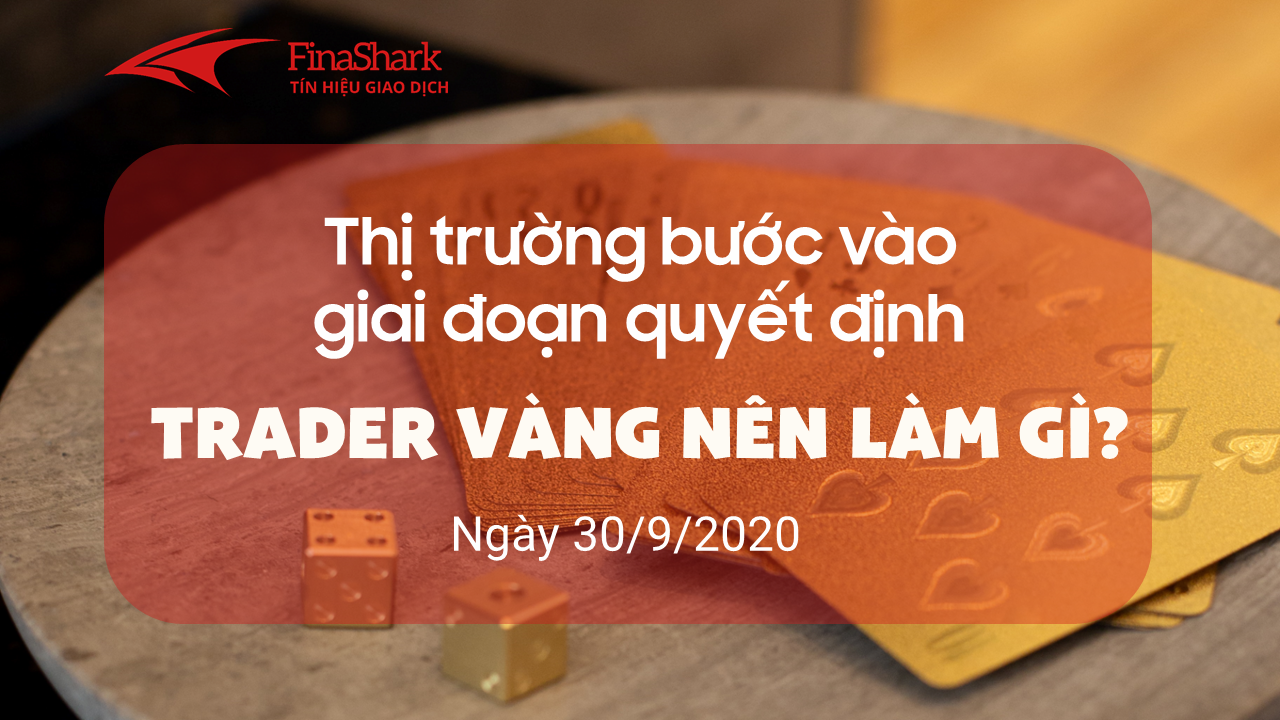 Thị trường bước vào pha quyết định, trader Vàng nên làm gì?