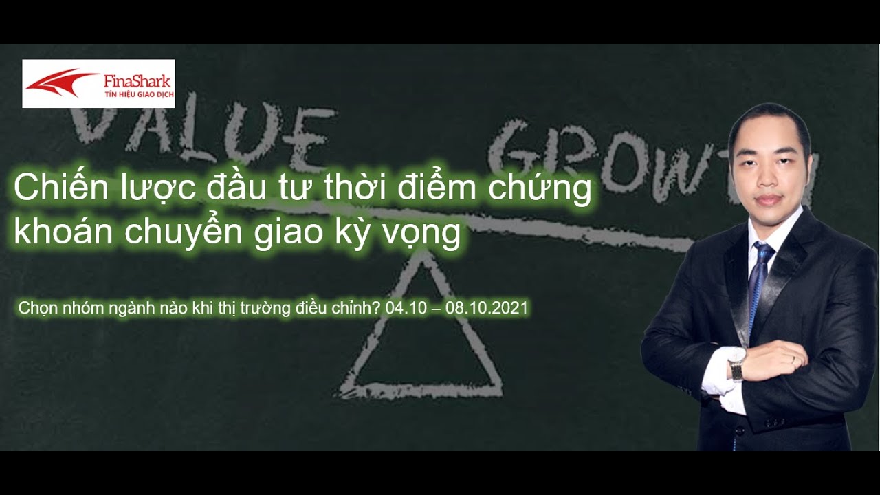 Chiến lược đầu tư thời điểm chứng khoán chuyển giao kỳ vọng | Chọn nhóm ngành nào tuần 04.10 - 08.10