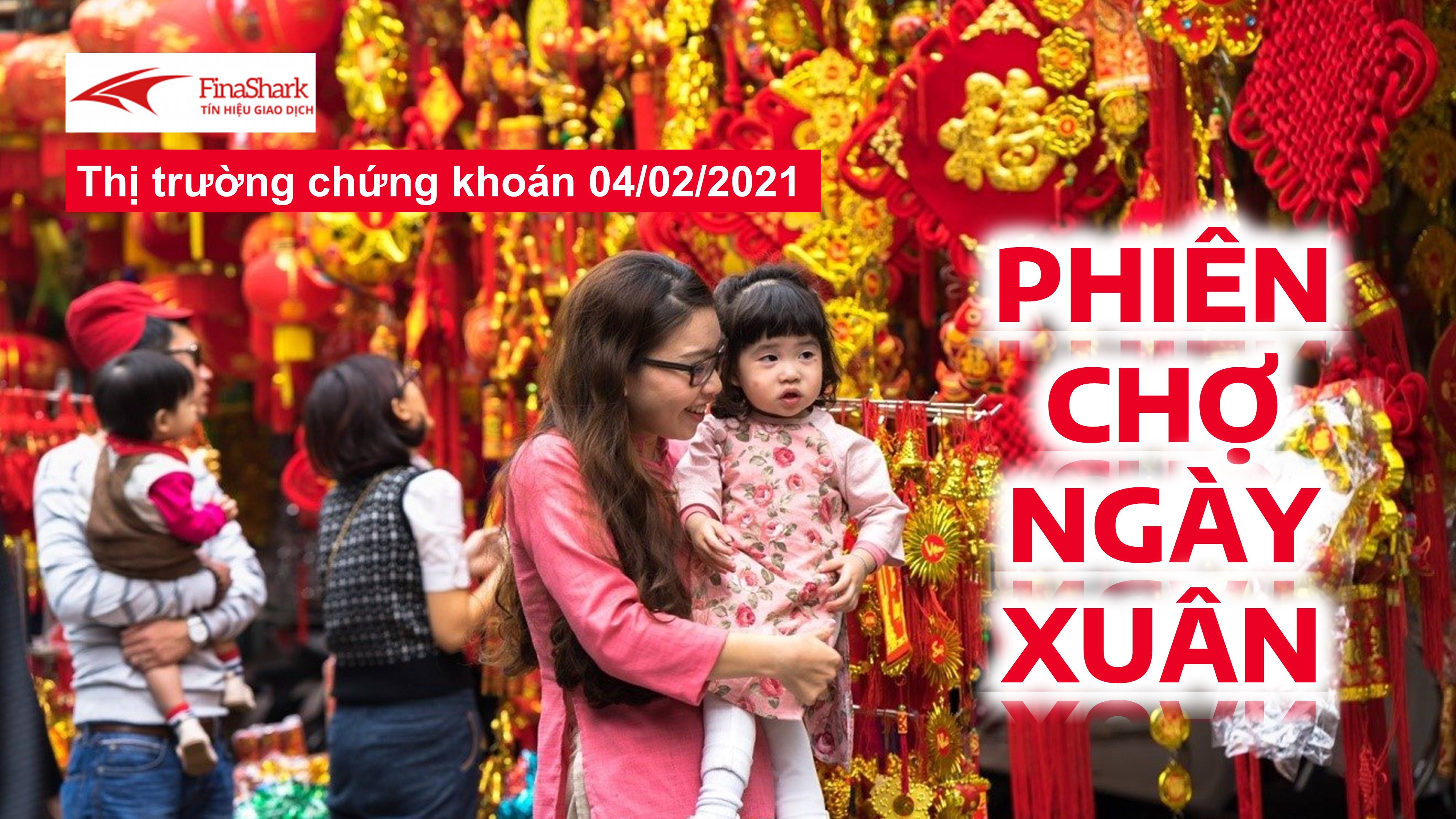 Nhận định thị trường chứng khoán 03/02: Phiên chợ ngày xuân