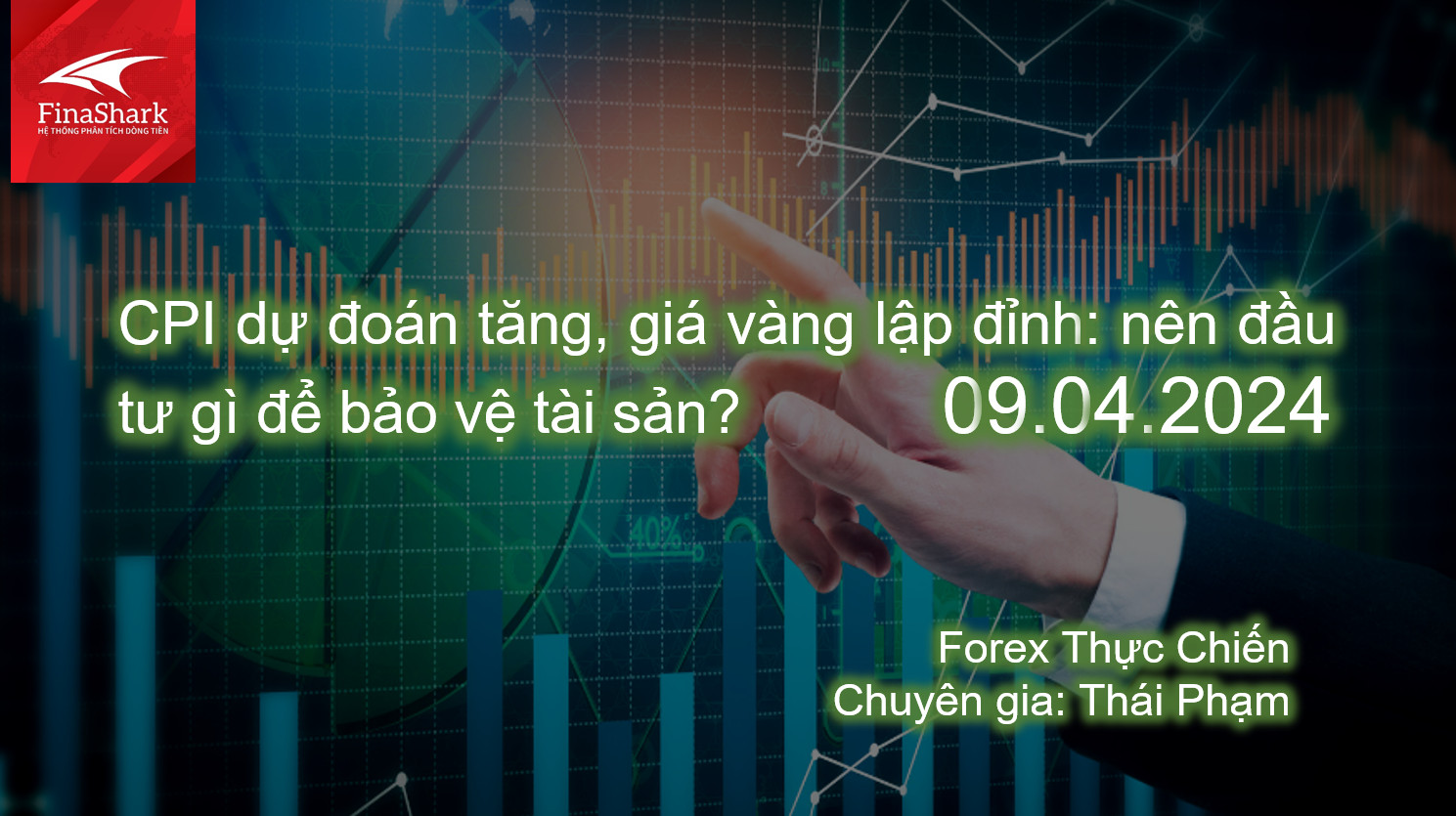 CPI dự đoán tăng, giá vàng lập đỉnh: nên đầu tư gì để bảo vệ tài sản? | 09.04.2024