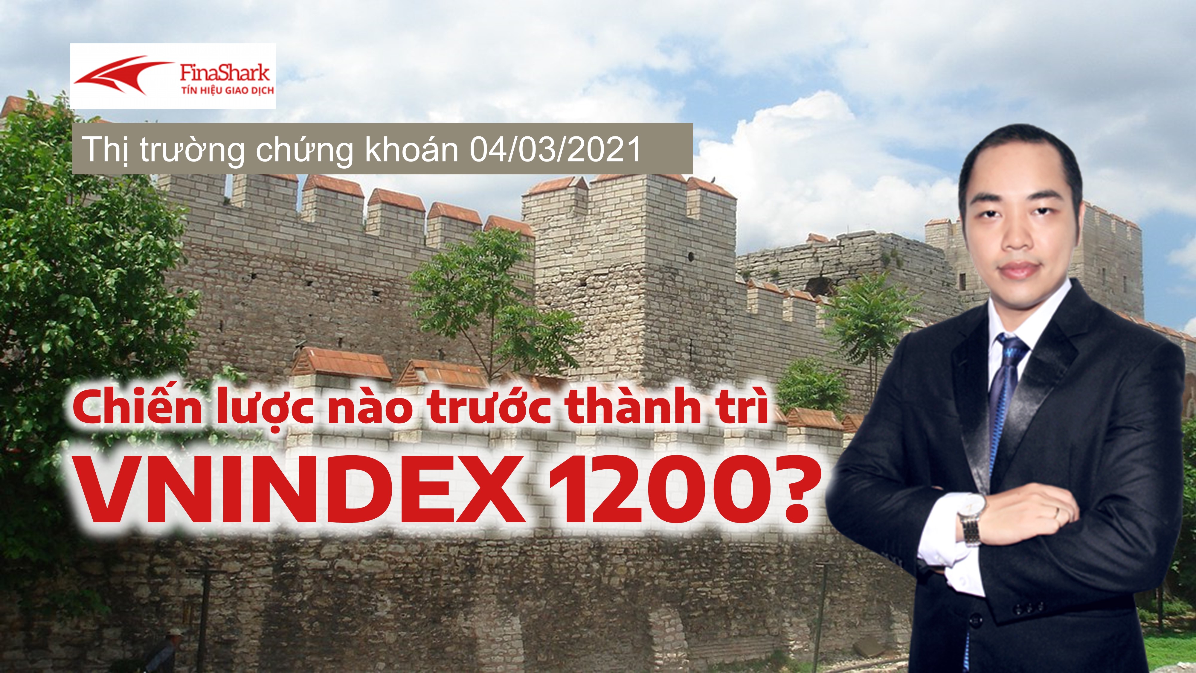 Nhận định thị trường chứng khoán 04/03: Chiến lược nào trước thành trì 1200?