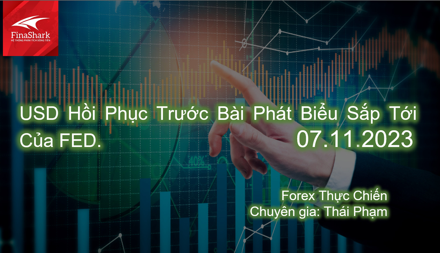 USD Hồi Phục Trước Bài Phát Biểu Sắp Tới Của FED. | 07.11.2023