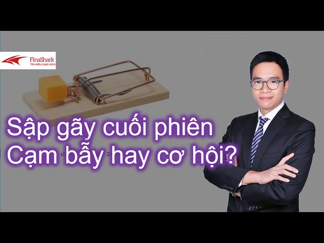 Sập gãy cuối phiên - Cạm bẫy hay cơ hội? |Chiến lược giao dịch ngày 06.07.2021