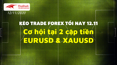 Nhận định và Trading thị trường Forex tối 12.11.2020 cùng Finashark.