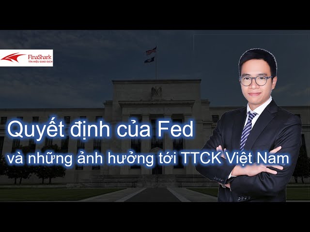 Quyết định của Fed và những ảnh hưởng đến TTCK Việt Nam |Chiến lược giao dịch ngày 24.09.2021