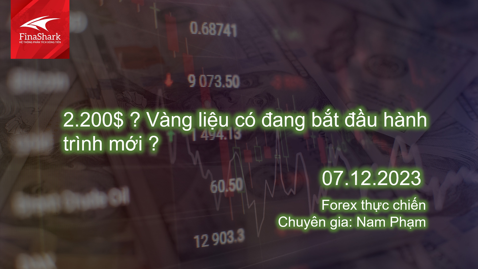 2.200$ ? Vàng liệu có đang bắt đầu một hành trình mới ? | Giao dịch thực chiến 07.12.2023