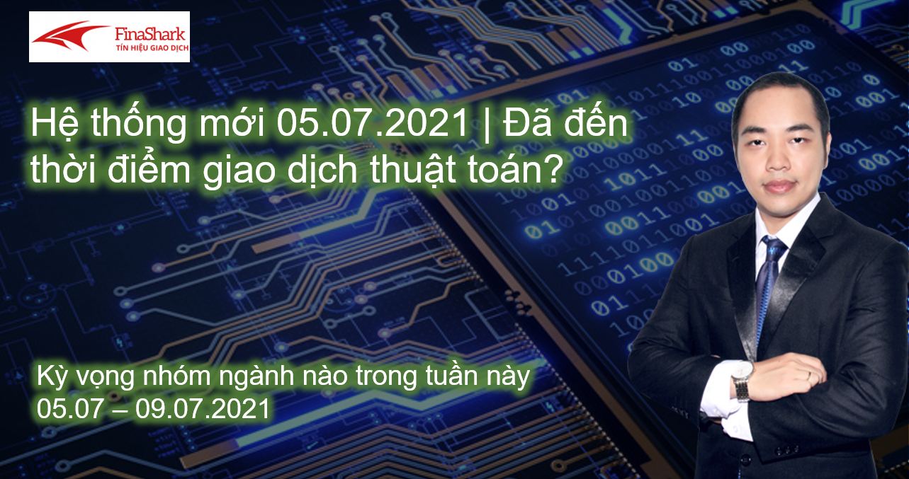 Hệ thống mới 05.07.2021 | Đã đến thời điểm giao dịch thuật toán?