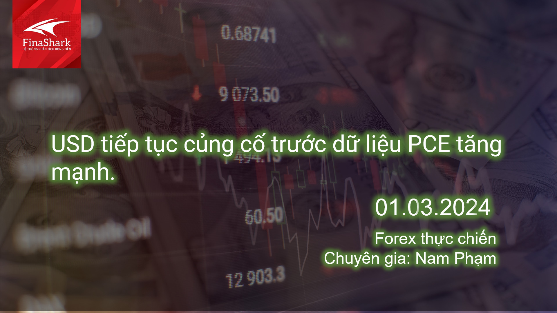 USD tiếp tục củng cố trước dữ liệu PCE tăng mạnh | Giao dịch thực chiến 01.03.2024