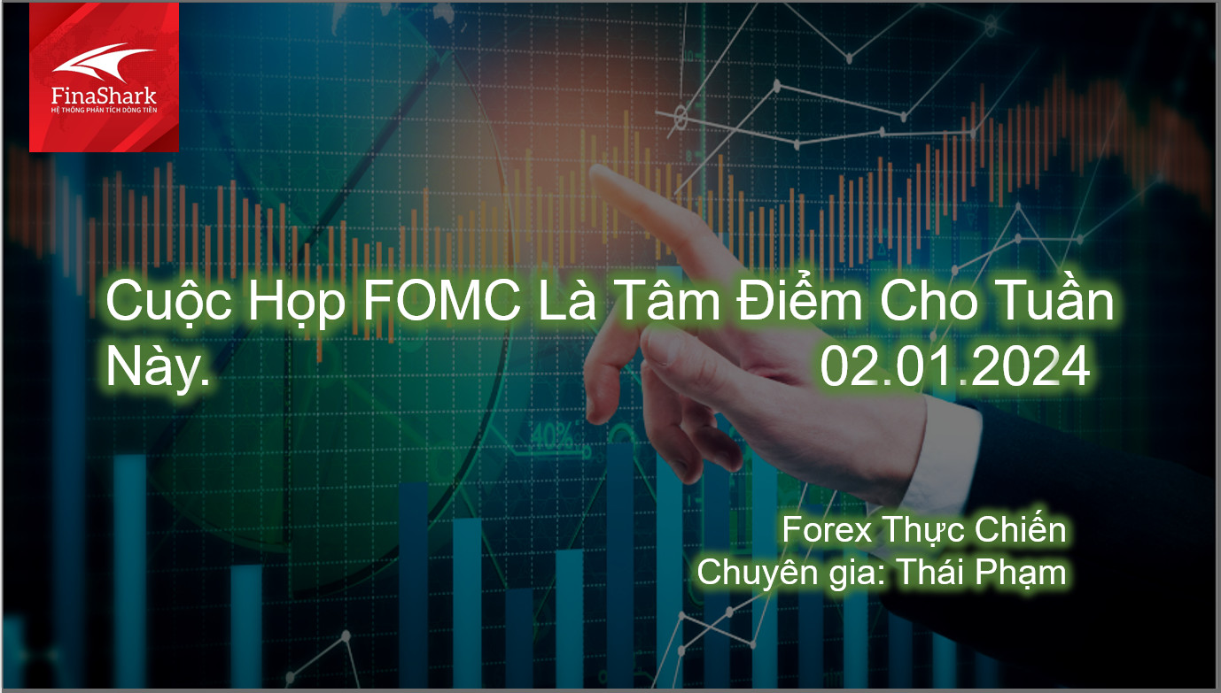 Cuộc Họp FOMC Là Tâm Điểm Cho Tuần Này. | 02.01.2024