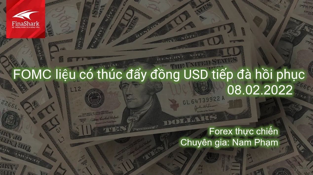 FOMC liệu có thúc đẩy đồng USD tiếp đà hồi phục? | Giao dịch thực chiến 08.02.2023