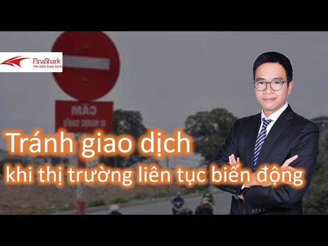 Tránh giao dịch khi thị trường biến động |Chiến lược giao dịch ngày 09.07.2021