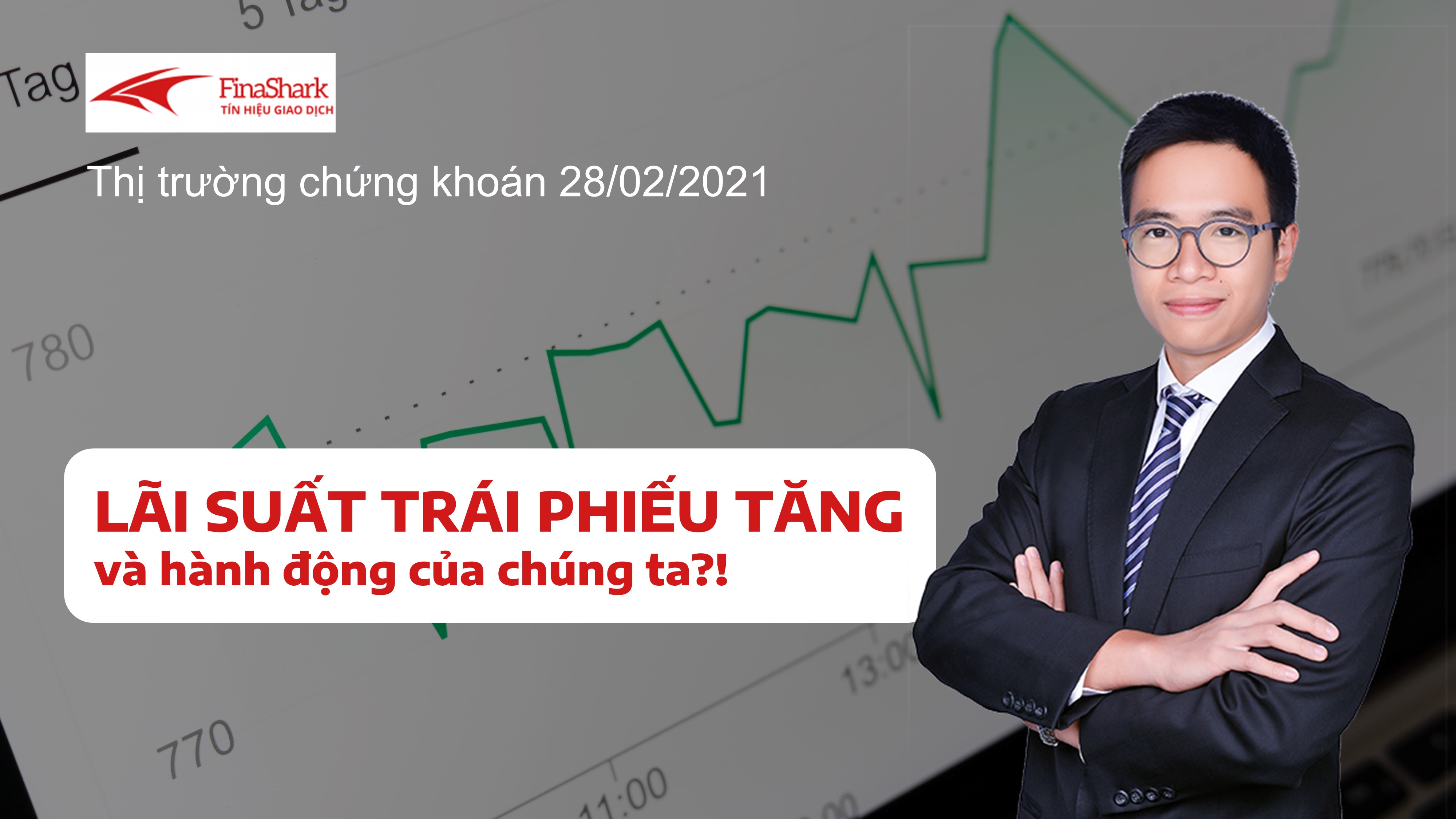 Nhận định thị trường chứng khoán 28/02: Lãi suất trái phiếu tăng mạnh