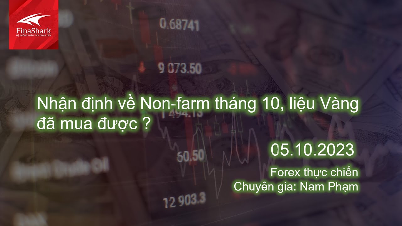 Nhận định về Non-farm tháng 10, liệu Vàng đã mua được chưa? | Nhận định ngày 05.10.2023