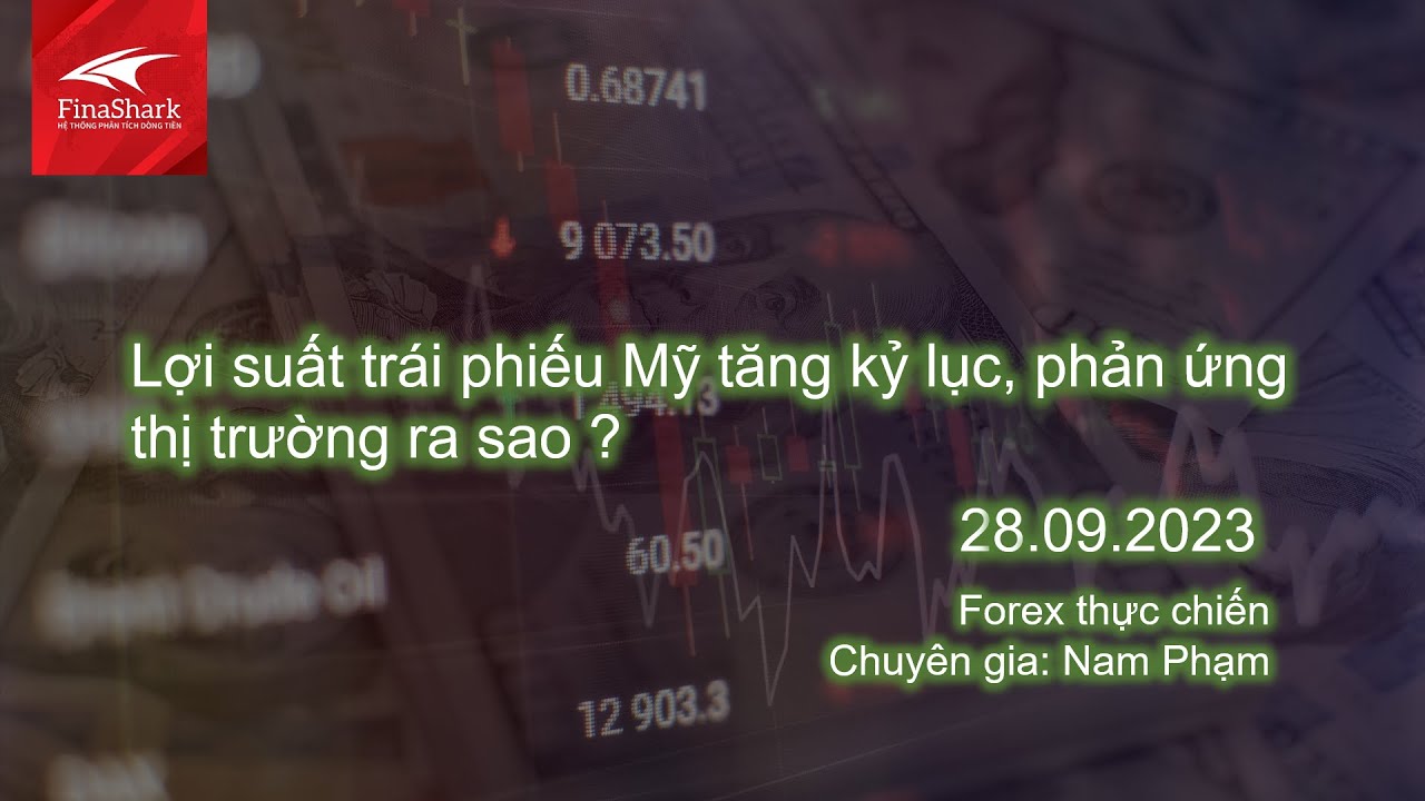 Lợi suất trái phiếu Mỹ tăng kỷ lục, phản ứng của thị trường ra sao? | Nhận định ngày 28.09.2023